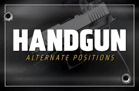 HANDGUN: ALTERNATE POSITIONS