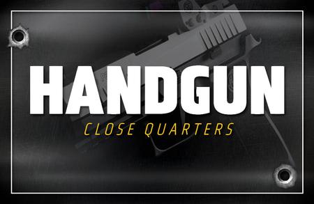 HANDGUN: CLOSE QUARTERS