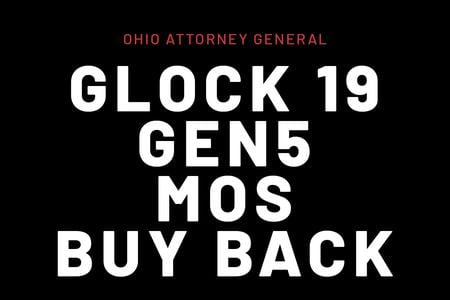 OHIO ATTORNEY GENERAL GLOCK 19 G5 MOS BUYBACK 