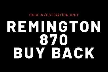 OHIO INVESTIGATION UNIT REMINGTON 870 12GA BUYBACK