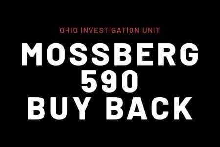 OHIO INVESTIGATION UNIT MOSSBERG 590 12 GA BUYBACK
