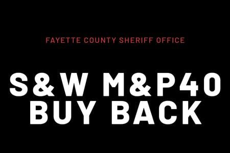 FAYETTE COUNTY SHERIFF 40 SW NIGHT SIGHTS 10 YRS OLD GOOD COND BUYBACK