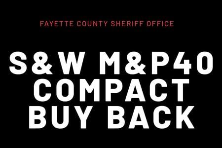 FAYETTE COUNTY SHERIFF 40 SW NIGHT SIGHTS 10 YRS OLD GOOD COND BUYBACK