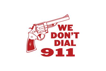 6X8 WE DON`T DIAL 911 VINYL STICKER